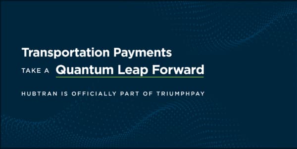 Image for TriumphPay announces closing of previously announced HubTran acquisition